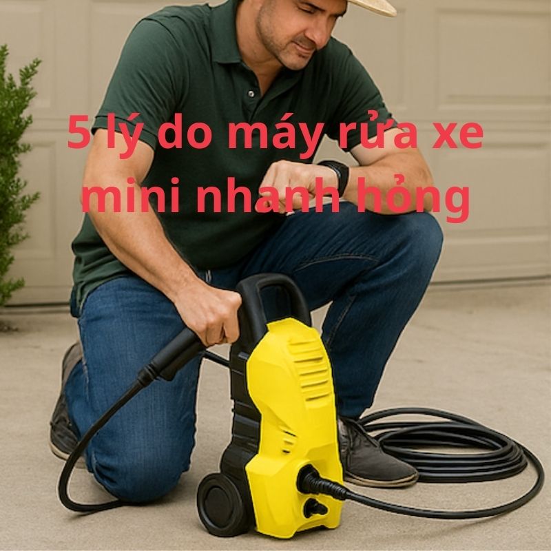 5 Sai Lầm Sử Dụng Máy Rửa Xe Mini Khiến Máy Nhanh Hỏng (Kèm Cách Khắc Phục) 5 Sai Lầm Sử Dụng Máy Rửa Xe Mini Khiến Máy Nhanh Hỏng (Kèm Cách Khắc Phục)