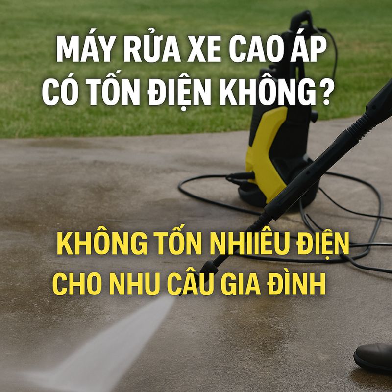 Máy rửa xe cao áp có tốn điện không? Giải đáp chi tiết Máy rửa xe cao áp có tốn điện không? Giải đáp chi tiết