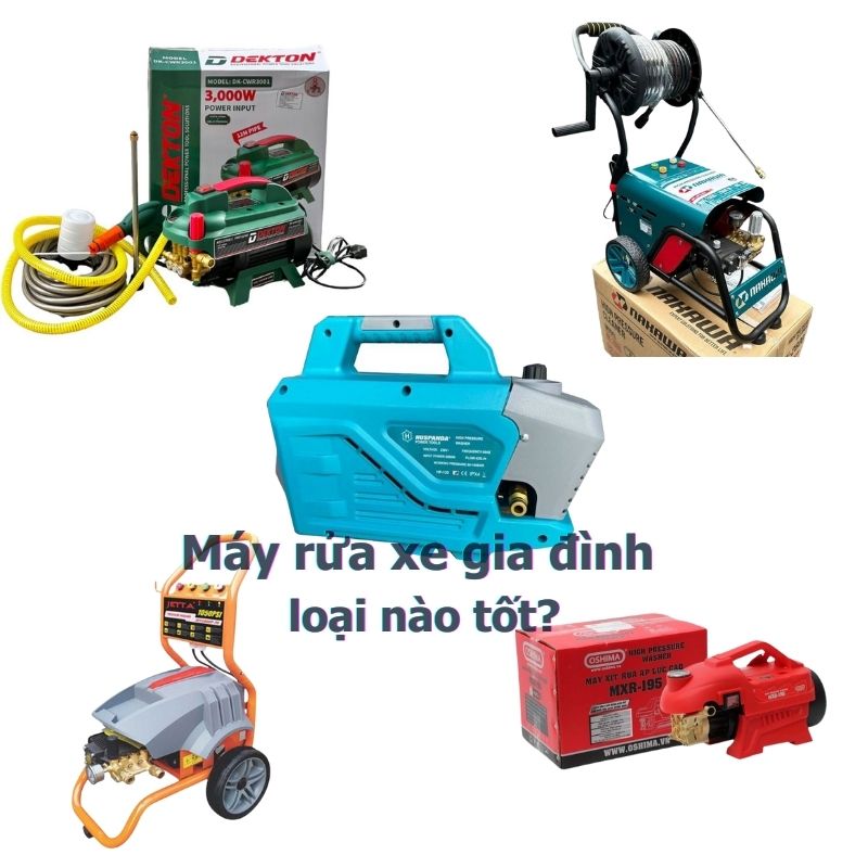 Mua máy rửa xe gia đình loại nào tốt chất lượng Mua máy rửa xe gia đình loại nào tốt chất lượng